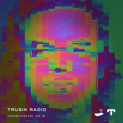 TRUSIK Radio・Transmission 036 [Jungle Special]