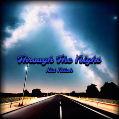 Kid Niloh - Through The Night (Prod. by Tsurreal)