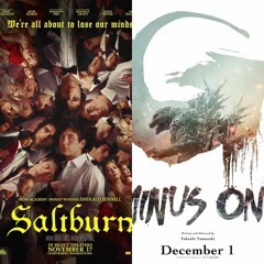 Podcast #163 - Saltburn & Godzilla Minus One (2023)