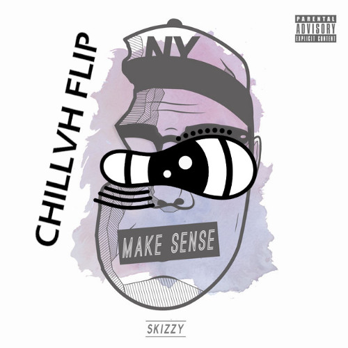 Skizzy Mars - Make Sense (CHILLVH Flip)