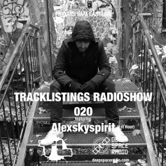 Tracklistings Radio Show #020 (2022.08.12) : Alexskyspirit (1st Hour) @ Deep Space Radio