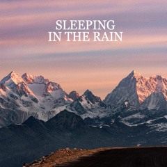 Sleeping In The Rain
