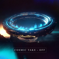 Cosmic Take - Off
