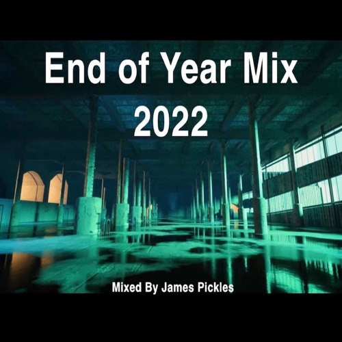 End of Year mix 2022 - James Pickles