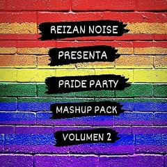 Reizan Noise Presenta Pride Party Mashup Pack Volumen 2