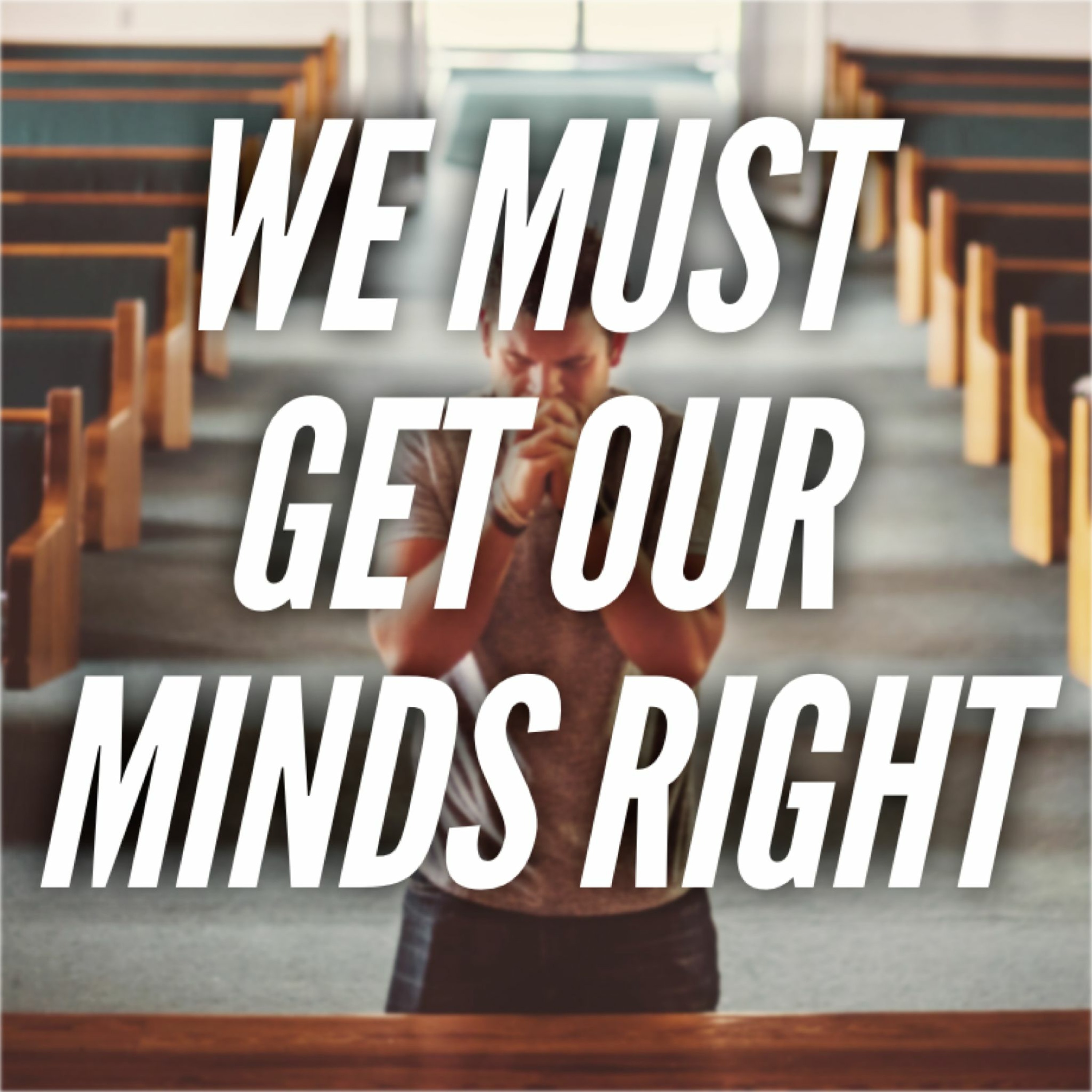 1/9/22 - We Must Get Our Minds Right episode artwork