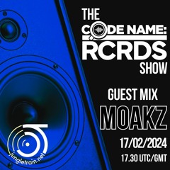 The Codename: RCRDS Show on Jungletrain with Moakz - 17/02/24