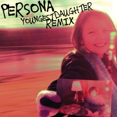 Superheaven - Youngest Daughter(Persona Remix)
