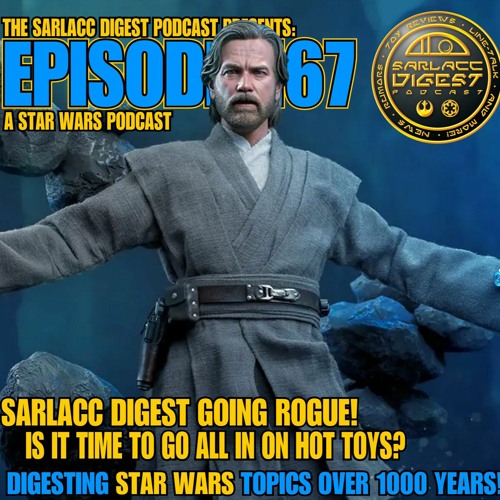 Episode 167! Star Wars toys, collectables and Disney Plus production notes!!