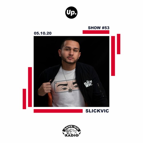 Up. Radio Show #53 featuring SlickVic