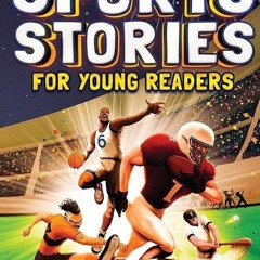 ❤read✔ Inspirational Sports Stories for Young Readers: How 12 World-Class Athletes