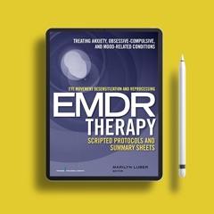 Eye Movement Desensitization and Reprocessing (EMDR)Therapy Scripted Protocols and Summary Shee