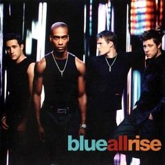 Blue - All Rise  - TPaul Mashup