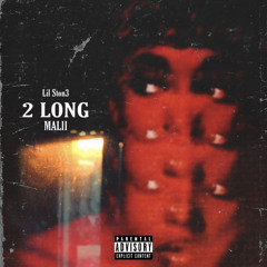 2 Long ft. MALIIFLEXXXER!
