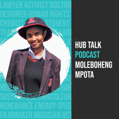 Hub Talk Podcast - Moleboheng Mpota