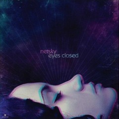Netsky - Eyes Closed (Interupt Bootleg)