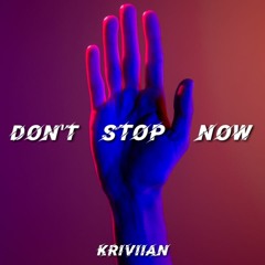 Dont Stop Now