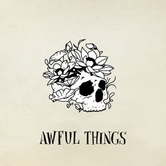 Awful Things (@iamcarterpowers) (Prod. Kaz)