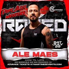 Ale Maes - Live @RATED X - Dore Alley WKND - San Francisco 2023