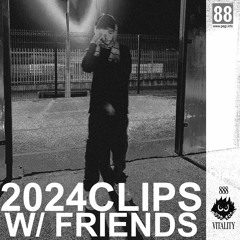 2024CLIPS W/ FRIENDS