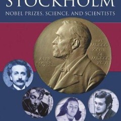 ⚡PDF⚡/❤Read❤  The Road to Stockholm: Nobel Prizes, Science, and Scientists: Nobe