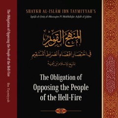 Class 18 The Obligation of Opposing the People of the Hell-Fire by Shaykh Anwar Wright