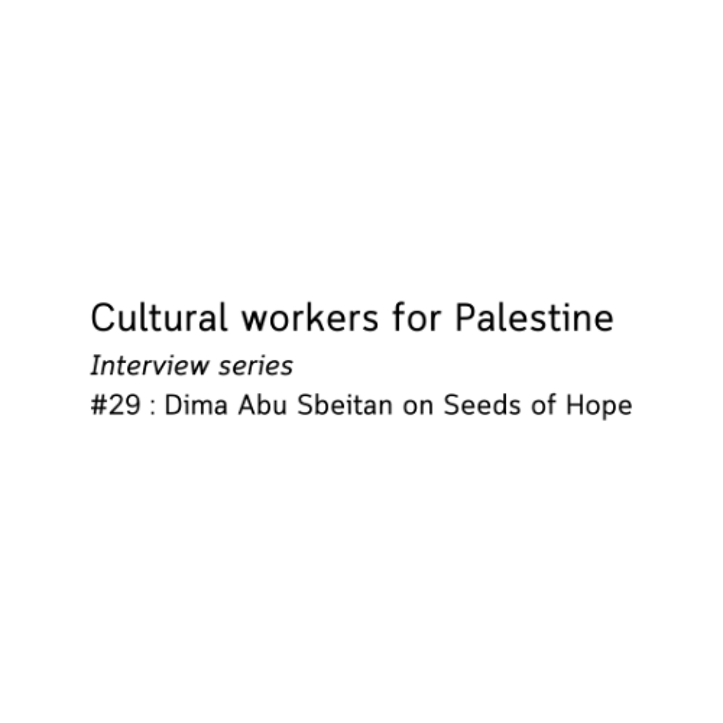 Cultural workers for Palestine - Dima Abu Sbeitan on Seeds of Hope episode artwork
