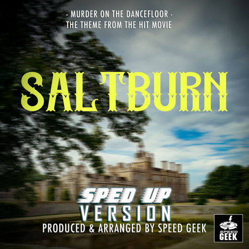 Murder On The Dancefloor (From "Saltburn") (Sped-Up Version)