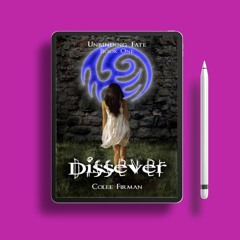 Dissever Unbinding Fate, #1 by Colee Firman. Download for Free [PDF]