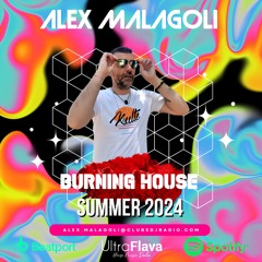 ALEX MALAGOLI - BURNING HOUSE - SUMMER 2024