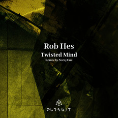 Rob Hes - Twisted Mind (Noraj Cue Remix)