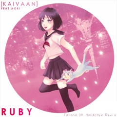 Kaivaan - Ruby Feat. Aori (Takana UK Hardcore Remix) ** FREE DOWNLOAD **