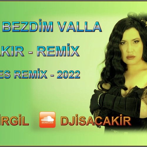Stream Fundyy - Bezdim Valla [ DJ İsa Çakır Remix ] Trancepikes Remix 2022  by DJ Gladyatör - isa Çakırgil | Listen online for free on SoundCloud