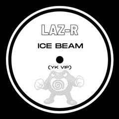 LAZ-R - ICE BEAM (YK VIP)
