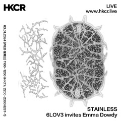 STAINLESS: 6LOV3 invites Emma Dowdy - 03/01/2023