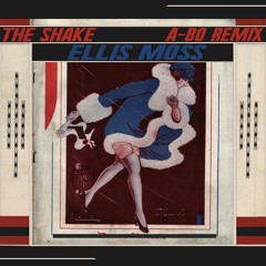 Ellis Moss - The Shake (AYYBO Bootleg)