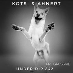 Kotsi & Ahnert UNDER DIP Ep. 842 Progressive House (122bpm)