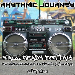 Rhythmic Journey - Y'all Ready For This (Odeed Remix)