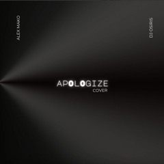Alex Mako & Dj Osiris - Apologize