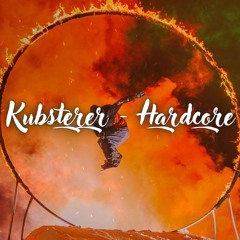 Kubsterer - Hardcore (prod.S1N7H)