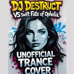 Dj Destruct vs Swift - Fate of Ophelia (Destruct Unofficial Hard Trance Cover).mp3