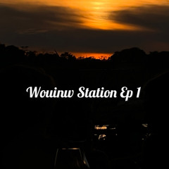 Wouinw Station - EP 1