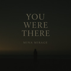 You Were There (Vers. Mina)