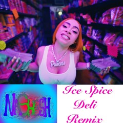 Ice Spice- Deli Nasheesh Remix