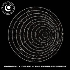 Parasol x Delek - The Doppler Effect [FREE DOWNLOAD]