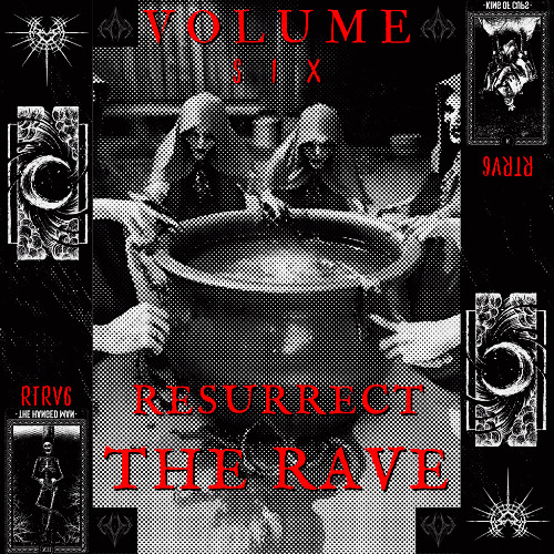 Resurrect the Rave: Volume 6