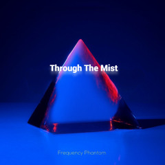 Through The Mist