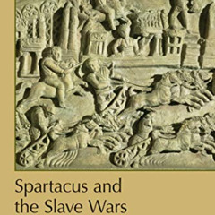 DOWNLOAD KINDLE 📄 Spartacus and the Slave Wars: A Brief History with Documents (Bedf