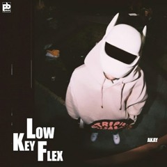 Lowkey Flex - Akay