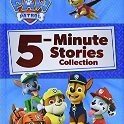 Stream Download ?????? [PDF] PAW Patrol 5Minute Stories Collection (PAW